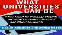 Collection Book What Universities Can Be: A New Model for Preparing Students for Active Concerned