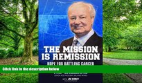 Big Deals  The Mission Is Remission: Hope for Battling Cancer  Free Full Read Best Seller