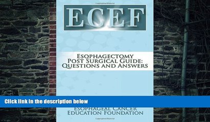 Must Have PDF  Esophagectomy Post Surgical Guide: Questions and Answers  Free Full Read Best Seller