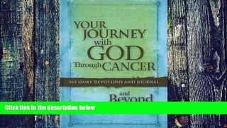 Big Deals  Your Journey with God Through Cancer and Beyond: 365 Daily Devotions and Journal  Best