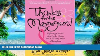 Big Deals  Thanks for the Mammogram!: Fighting Cancer with Faith, Hope and a Healthy Dose of