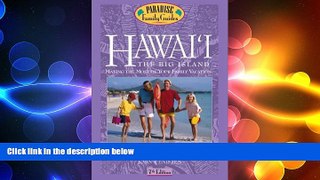READ book  Hawaii: The Big Island, 7th Edition: Making the Most of Your Family Vacation READ