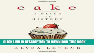 [PDF] Cake: A Slice of History Full Collection