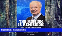 Big Deals  The Mission Is Remission: Hope for Battling Cancer  Free Full Read Most Wanted
