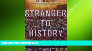 FREE PDF  Stranger to History: A Son s Journey through Islamic Lands  FREE BOOOK ONLINE
