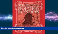 READ book  Sherlock Holmes s London: Explore the city in the footsteps of the great detective