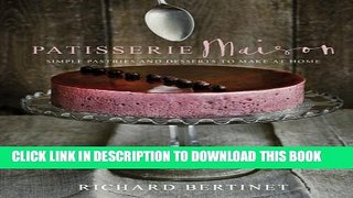 [PDF] Patisserie Maison: Simple Pastries and Desserts to Make at Home Popular Collection