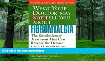 Big Deals  What Your Doctor May Not Tell You About Fibromyalgia: The Revolutionary Treatment That