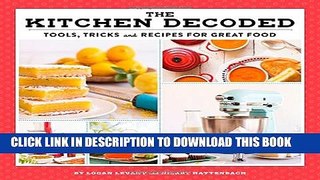 [PDF] The Kitchen Decoded: Tools, Tricks, and Recipes for Great Food Popular Online