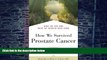 Big Deals  How We Survived Prostate Cancer: What We Did and What We Should Have Done  Best Seller