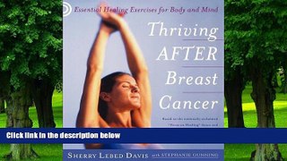 Big Deals  Thriving After Breast Cancer: Essential Healing Exercises for Body and Mind  Best