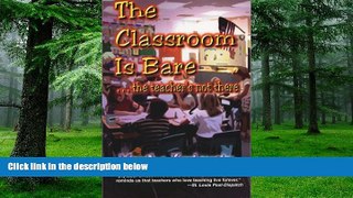 Big Deals  The Classroom Is Bare... The Teacher s Not There  Free Full Read Most Wanted