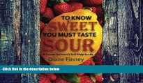 Big Deals  To Know Sweet You Must Taste Sour: Reflections from a Breast Cancer Survivor on how to