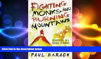 FREE PDF  Fighting Monks and Burning Mountains: Misadventures on a Buddhist Pilgrimage READ ONLINE