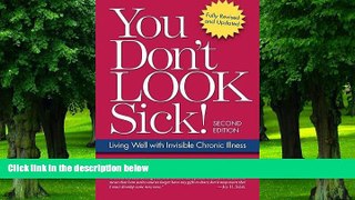 Big Deals  You Don t Look Sick!: Living Well With Chronic Invisible Illness  Best Seller Books