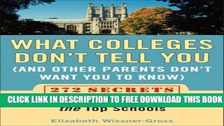 New Book What Colleges Don t Tell You (And Other Parents Don t Want You to Know): 272 Secrets for