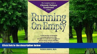 Big Deals  Running on Empty: The Complete Guide to Chronic Fatigue Syndrome (Cfids)  Free Full