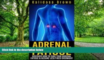 Big Deals  Adrenal Fatigue: Discover How To Cure Your Adrenal Fatigue   Become Less Tired