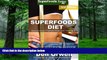 Big Deals  Superfoods Diet: Second Edition of Quick   Easy Gluten Free Low Cholesterol Whole Foods