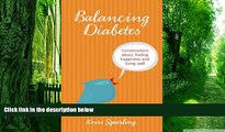 Big Deals  Balancing Diabetes: Conversations About Finding Happiness and Living Well  Free Full