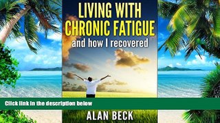 Big Deals  Living With Chronic Fatigue Syndrome And How I Recovered  Best Seller Books Most Wanted
