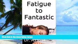 Big Deals  Fatigue to Fantastic: A guide to fighting fatigue  Best Seller Books Most Wanted