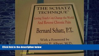 Big Deals  Schatz Technique: Loving Touch Can Change the World and Reverse Chronic Pain  Best