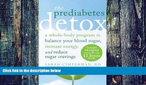 Big Deals  The Prediabetes Detox: A Whole-Body Program to Balance Your Blood Sugar, Increase
