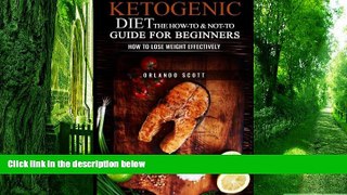 Big Deals  Ketogenic Diet: The How To   Not To Guide for beginners: How To Lose Weight