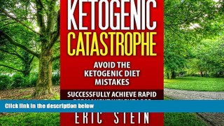 Big Deals  Ketogenic Diet: Ketogenic Catastrophe: Avoid The Ketogenic Diet Mistakes (and STAY in