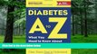 Big Deals  Diabetes A to Z: What You Need to Know about Diabetesâ€”Simply Put  Free Full Read Most