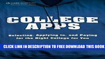 New Book College Apps: Selecting, Applying to, and Paying for the Right College for You