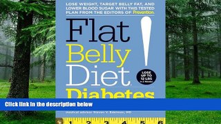 Must Have PDF  Flat Belly Diet! Diabetes: Lose Weight, Target Belly Fat, and Lower Blood Sugar