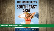 Free [PDF] Downlaod  The Single Guys Guide to South East Asia (Bangkok Girls Collection Book 1)