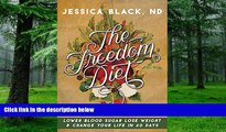 Big Deals  The Freedom Diet: Lower Blood Sugar, Lose Weight and Change Your Life in 60 Days  Free