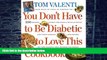 Big Deals  You Don t Have to be Diabetic to Love This Cookbook: 250 Amazing Dishes for People With