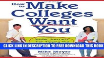 Collection Book How to Make Colleges Want You: Insider Secrets for Tipping the Admissions Odds in
