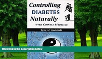 Big Deals  Controlling Diabetes Naturally With Chinese Medicine (Healing With Chinese Medicine)