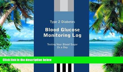 Big Deals  Type 2 Diabetes Blood Glucose Monitoring Log  Best Seller Books Most Wanted