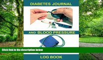 Big Deals  Diabetes Journal and Blood Pressure Log Book: Monitor Blood Sugar and Blood Pressure