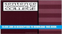 New Book Sentence Composing for College: A Worktext on Sentence Variety and Maturity