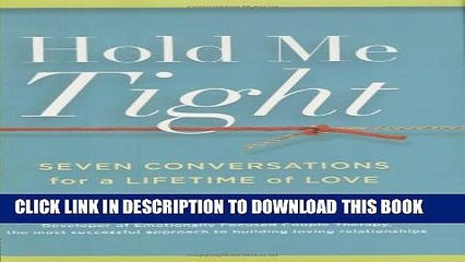 [PDF] Hold Me Tight: Seven Conversations for a Lifetime of Love Popular Online