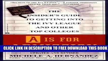 New Book A Is for Admission: The Insider s Guide to Getting into the Ivy League and Other Top