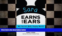 FREE DOWNLOAD  Sara Earns Her Ears: My Secret Walt Disney World Cast Member Diary (Earning Your