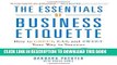 [Read] The Essentials of Business Etiquette: How to Greet, Eat, and Tweet Your Way to Success