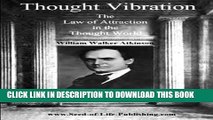 [Read] Thought Vibration: The Law Of Attraction In The Thought World Ebook Free