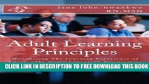 Collection Book Adult Learning Principles: Maximizing The Learning Experience of Adults (The Nurse