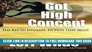 Collection Book Got High Concept?: The Key to Dynamic Fiction that Sells!