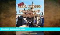 READ book  More Seen, Un-Seen Disneyland: An Un-Official, Un-Authorized Look At What You see At