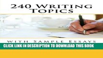 Collection Book 240 Writing Topics: with Sample Essays (120 Writing Topics)